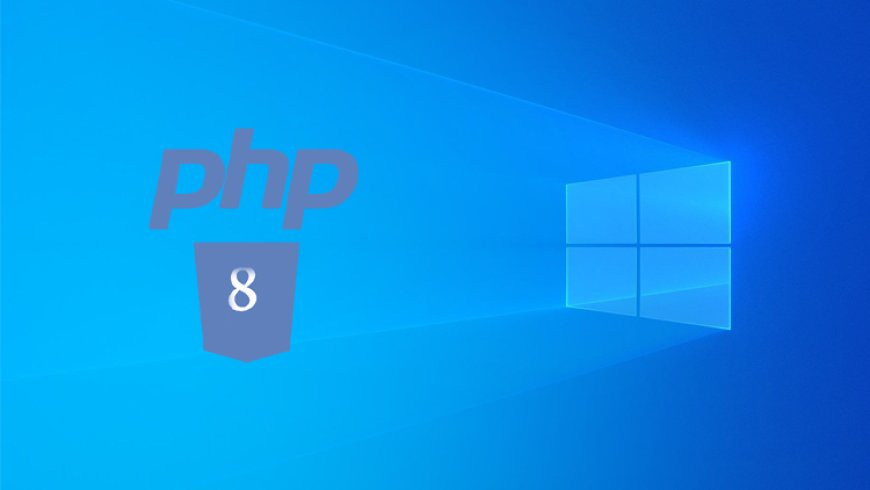 Installation PHP 8 on Windows 10